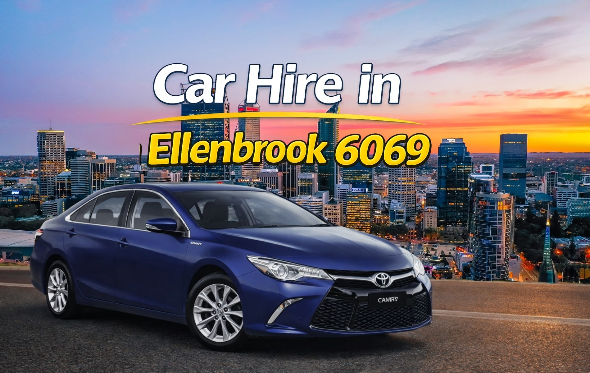 Car hire in Ellenbrook 6069 with a blue hybrid Toyota Camry on Perth skyline.